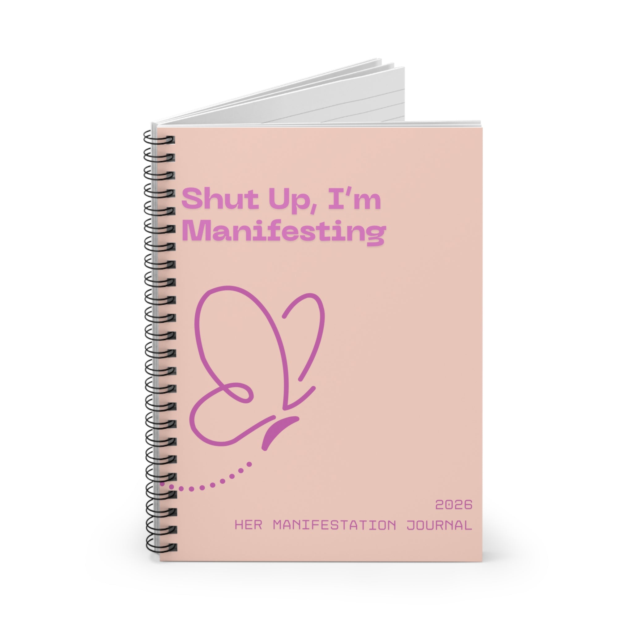 Manifestation Journal Notebook — "Shut Up, I’m Manifesting" Spiral Ruled